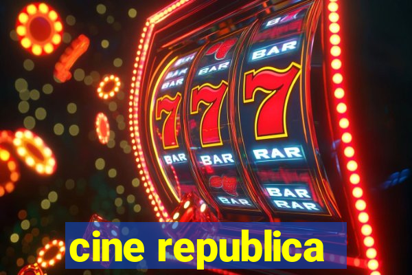 cine republica